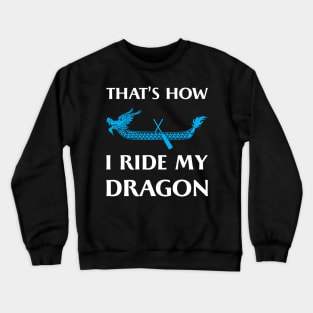 Dragon Boat Gift Idea Crewneck Sweatshirt